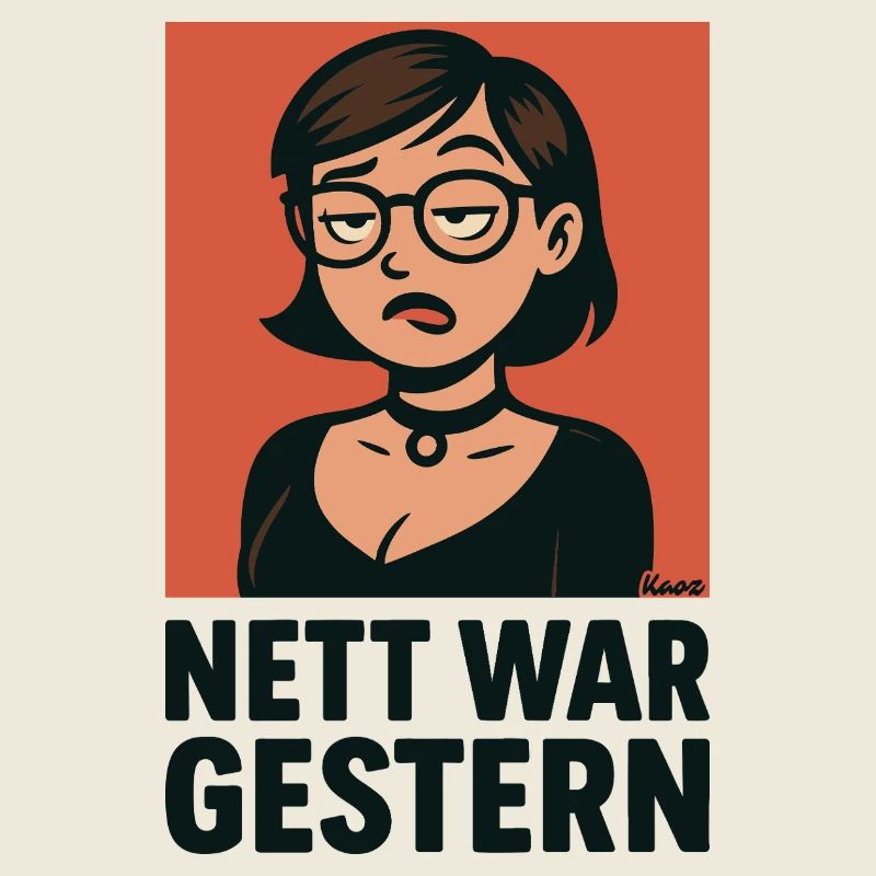 Nett War Gestern 