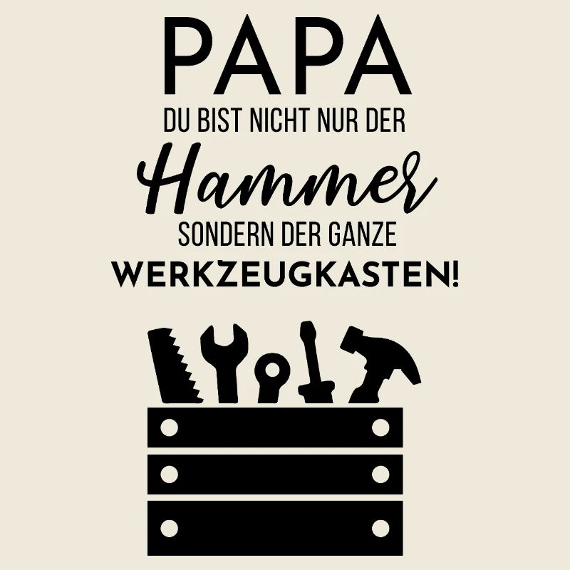 Dad, you're not just the hammer