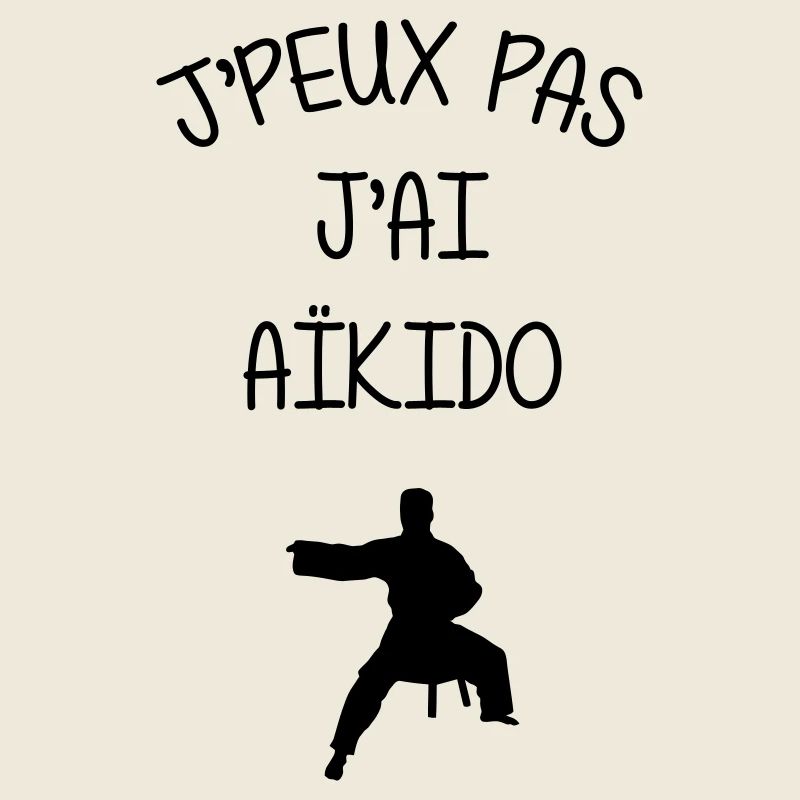 J'peux pas j'ai Aïkido 