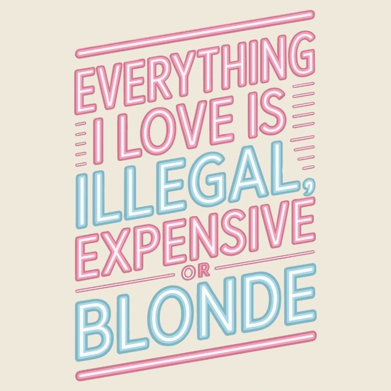 Everything I Love Illegal Expensive Blonde Männer
