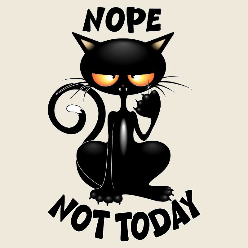 "Nope, Not Today" Black Cat-Meme-Humor