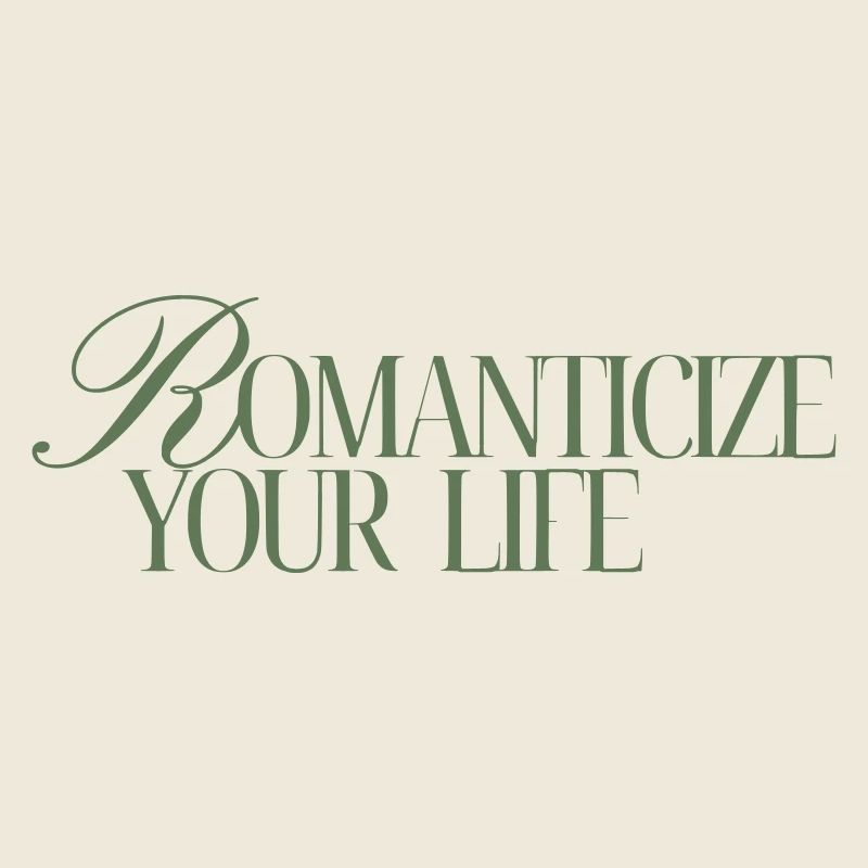 Romanticize your Life