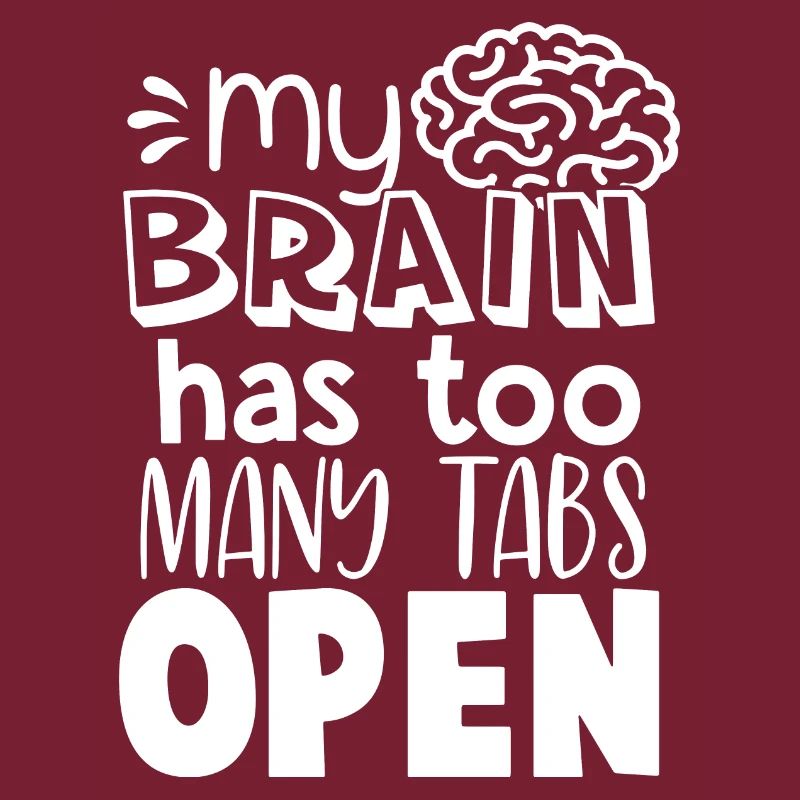Brain Too Many Tabs Open Gift for Coder
