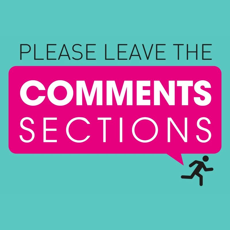 Please Leave The Comments Section