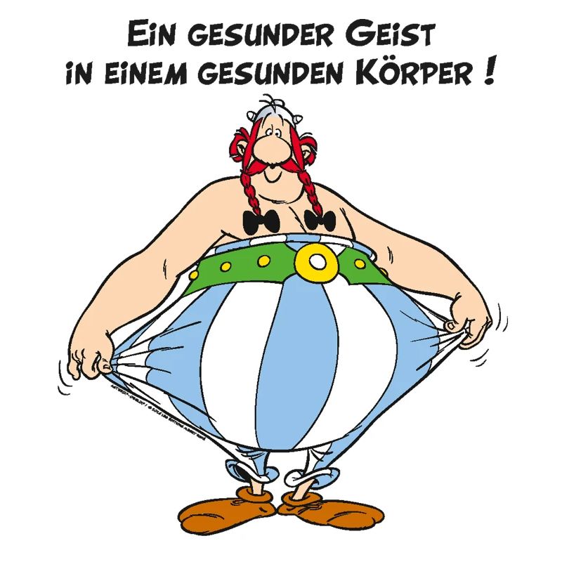 Obelix: Ein gesunder Geist, in einem Gesunden Kör