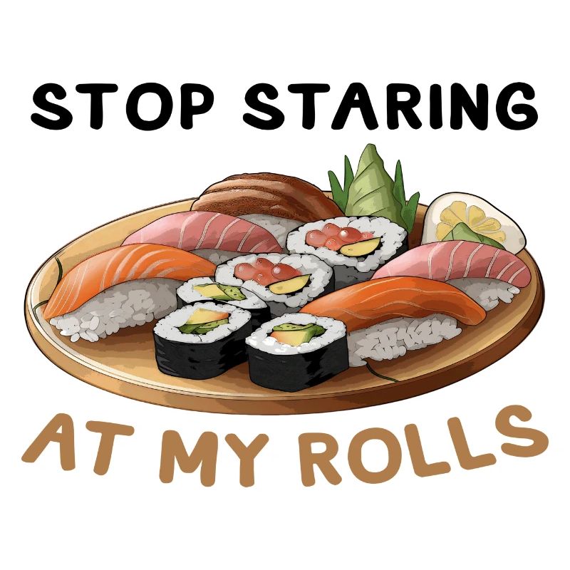 Arrête de regarder mes Rolls Sushi