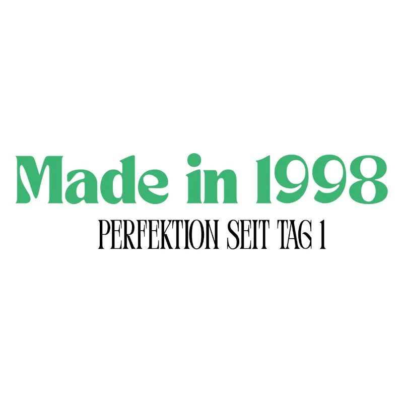 Made in 1998 - Perfektion seit Tag 1