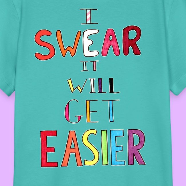 I Swear it Will Get Easier