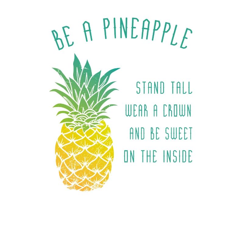 be a pineapple