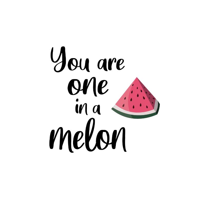 Spruch. One in a melon.