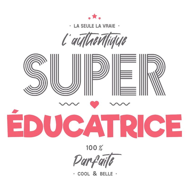 L authentique super éducatrice