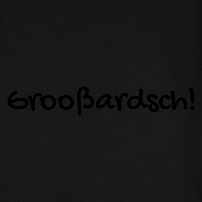 Groosardsch schwarz