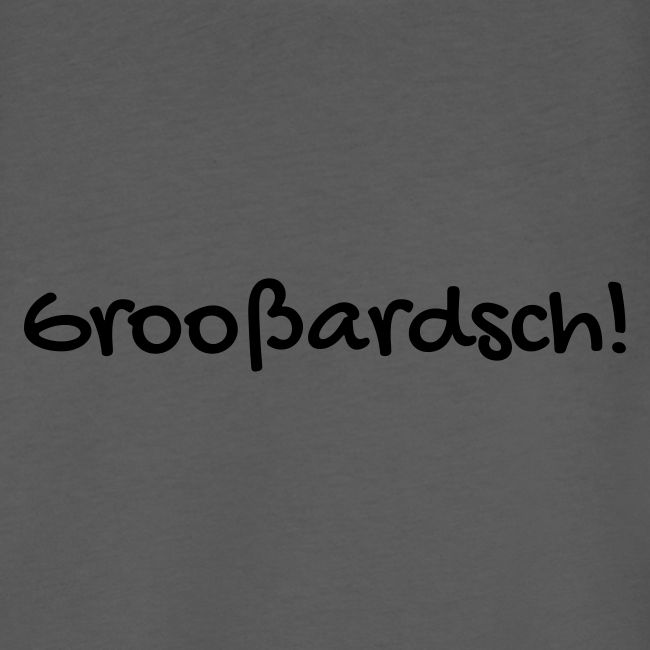 Groosardsch schwarz