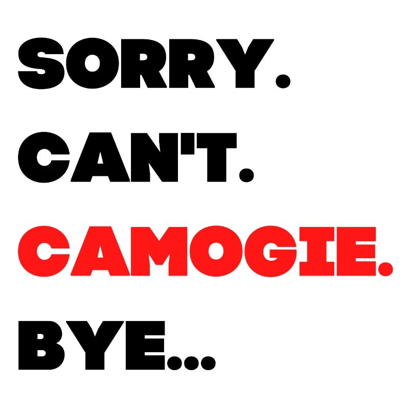 Sorry. Can't. Camogie. Bye