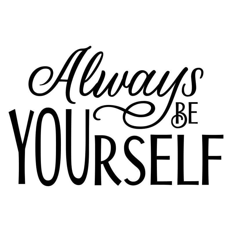 Always be YOUrself