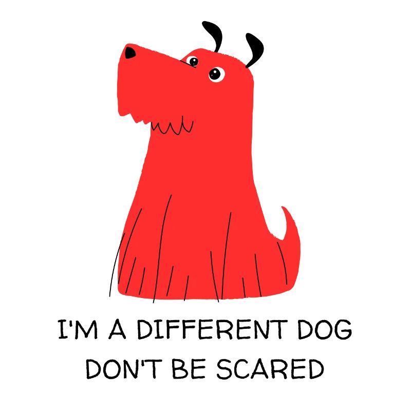 I'm a different dog don't be scared - diversité