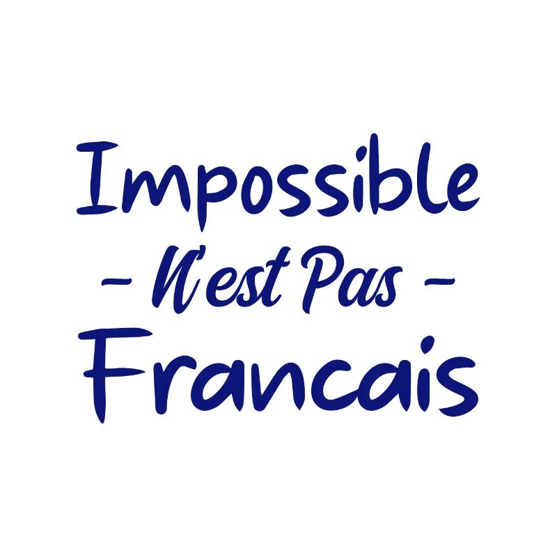 Impossible n est pas francais