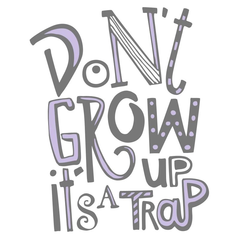 Nicht erwachse werden