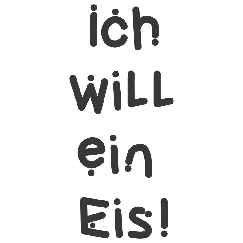 Ich will ein Eis!