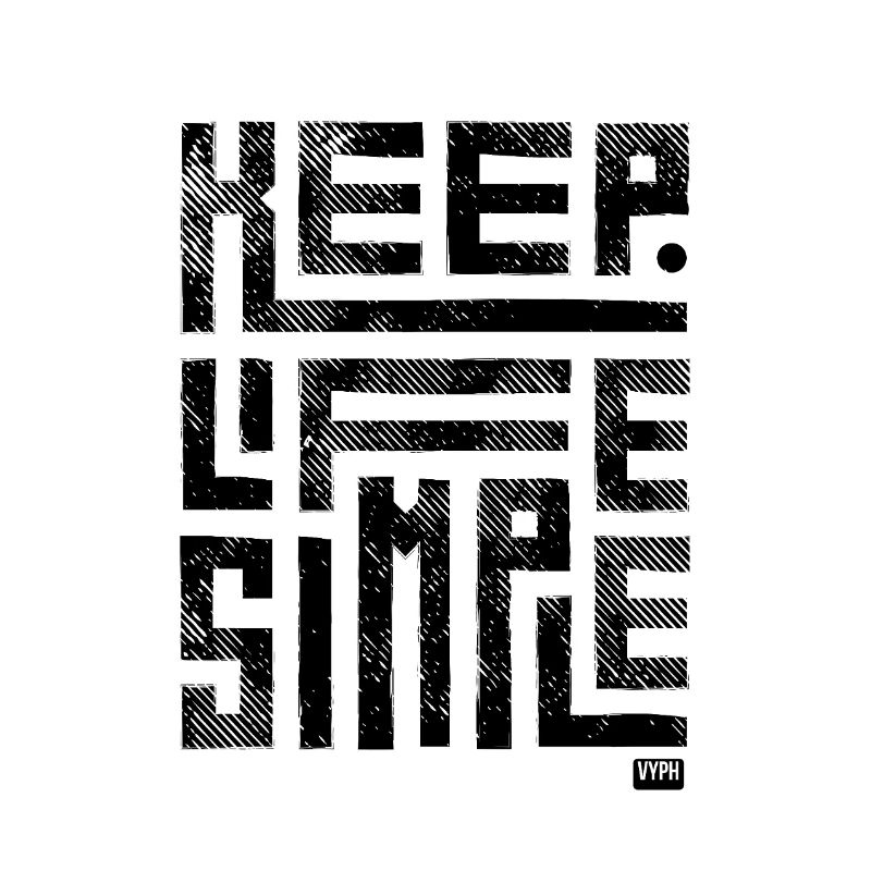 Keep Life Simple - Keep it Vyph