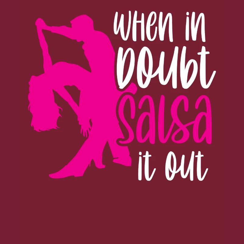 When In Doubt Salsa It Out Danseurs de danse