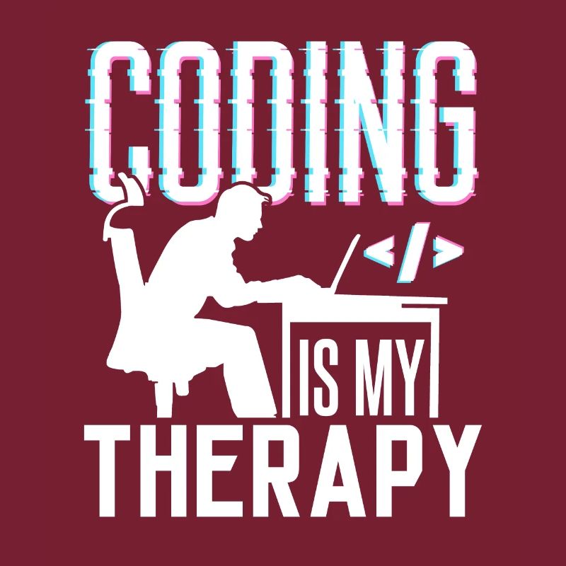 Programming is my therapy Code Coder Coding