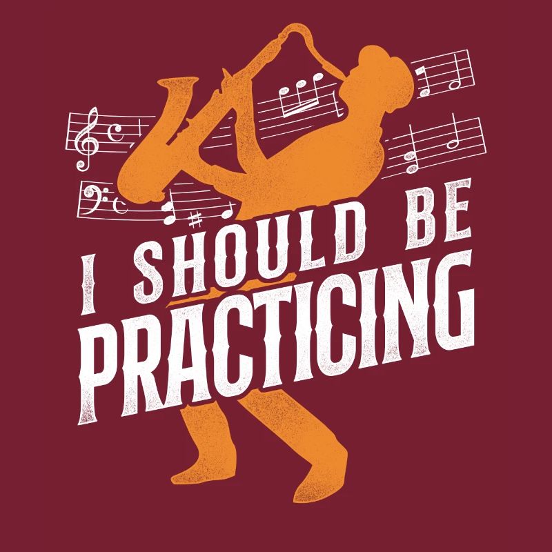 Saxophone I Should Be Practicing