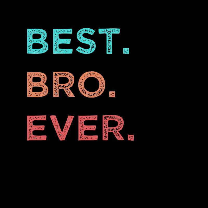 Best Bro Ever Bester Bruder Geschenk