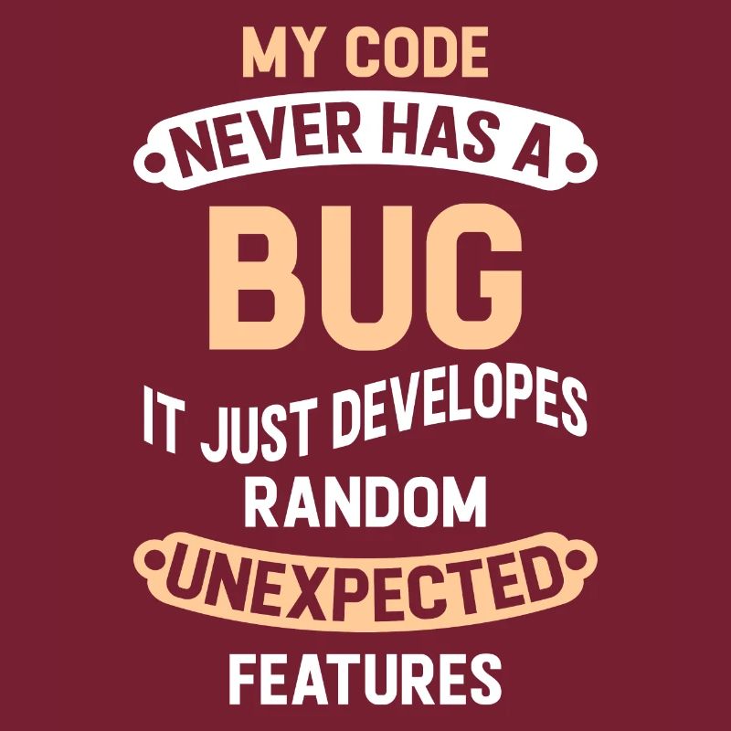 Programmierer - My Code Never Has A Bug