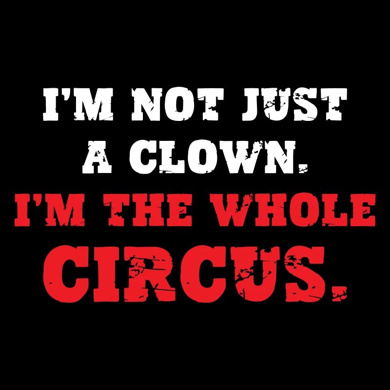 Not Just a Clown The Whole Circus