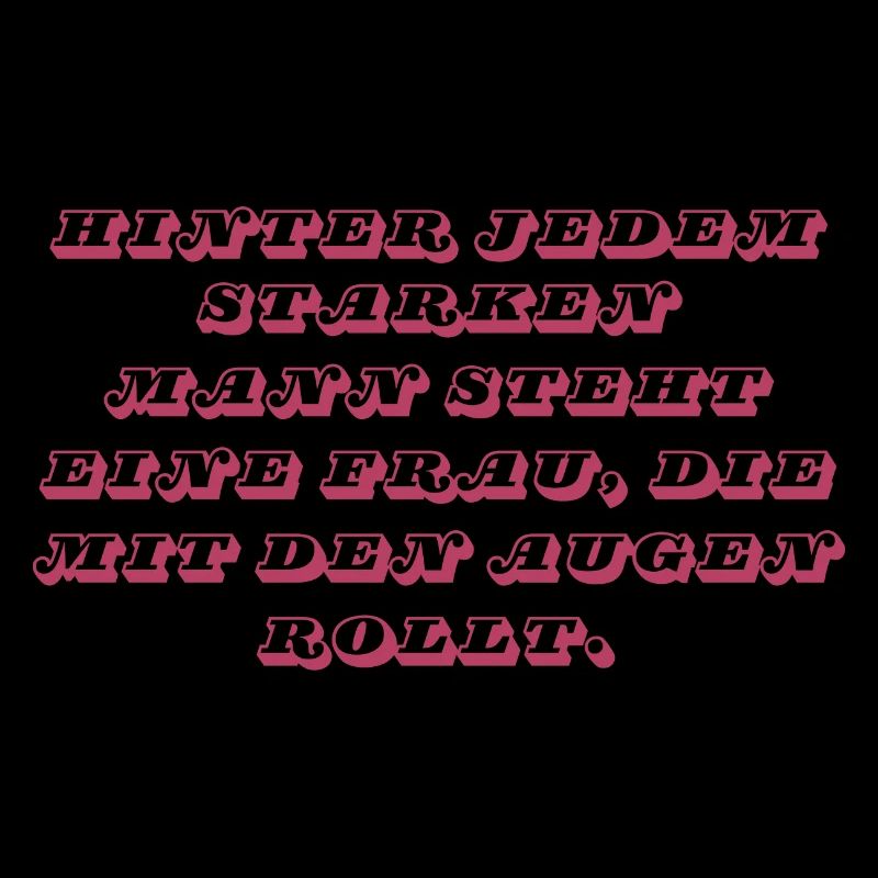 Hinter jedem starken Mann…