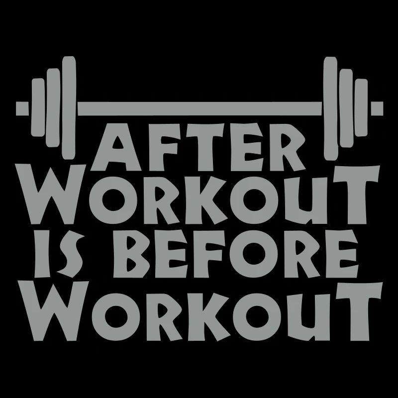 After Workout is before