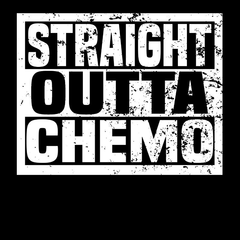 Straight Outta Chimio