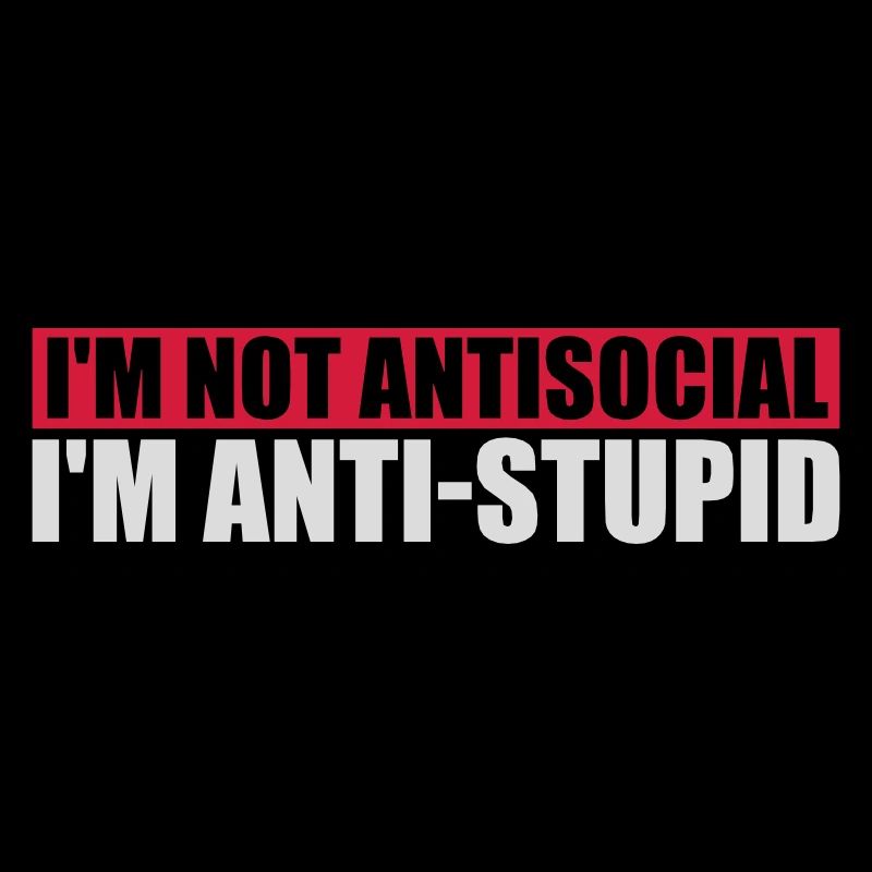 pas antisocial anti-stupide