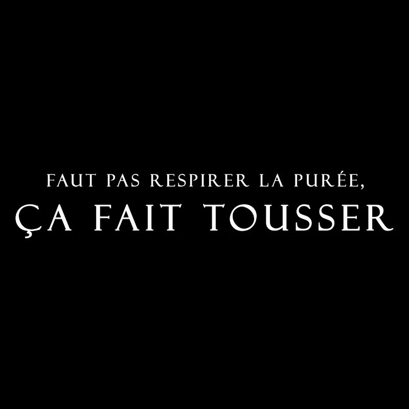faut pas respirer la purée