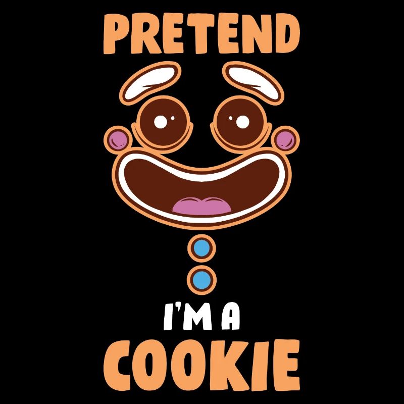 Pretend Im A Cookie Keks Geschenk