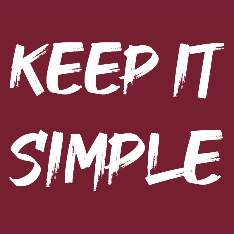 Keep it simple