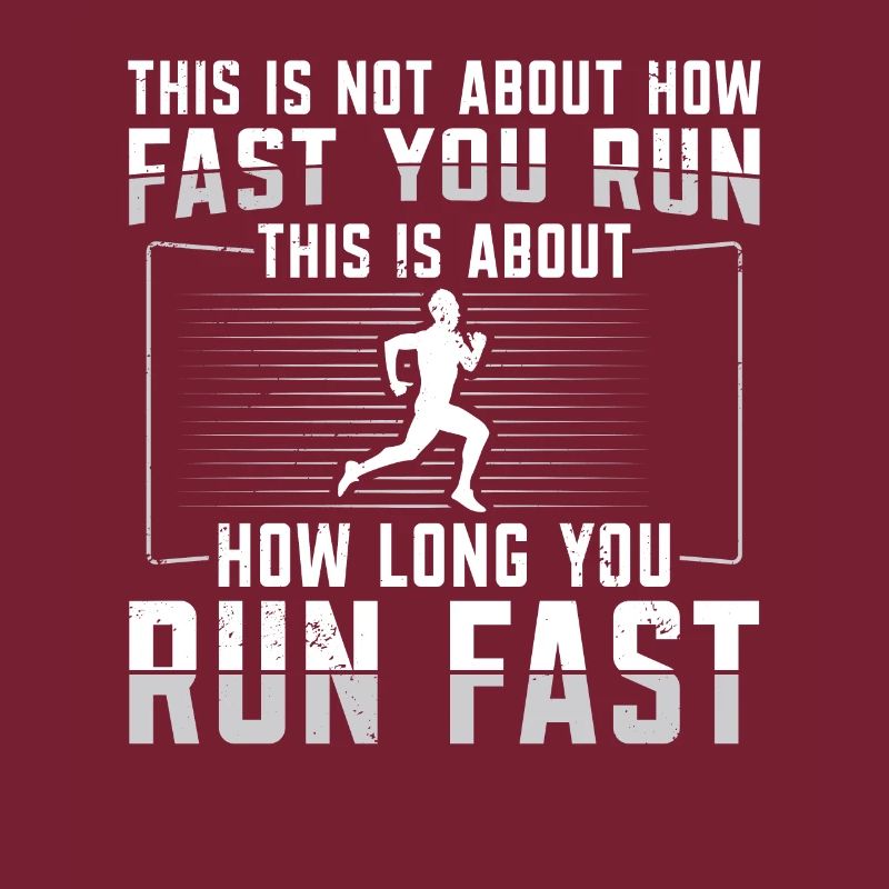 It's about how long you run Fast Runner