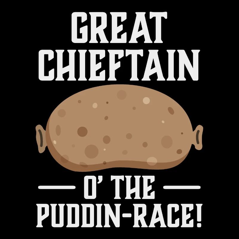 Great Chieftain o' the Puddin race