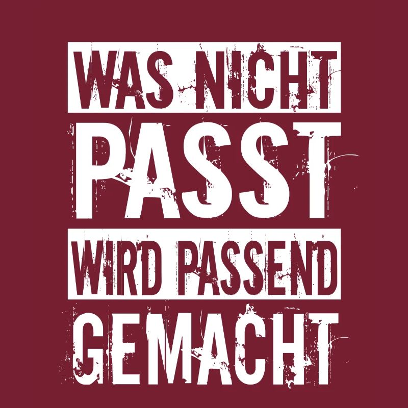 Was nicht passt wird passend gemacht Handwerker