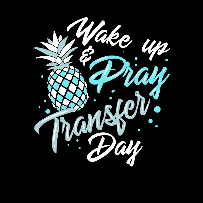 JOURNÉE DU TRANSFERT D'EMBRYON: Jour du transfert Wake Pray