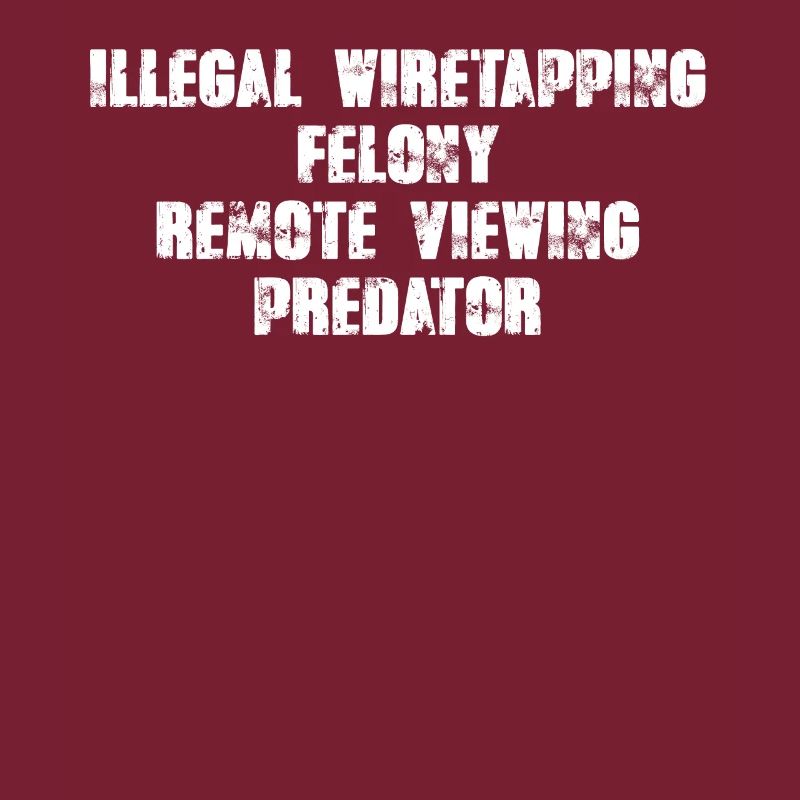 Illegal wiretapping felony remote viewing predator