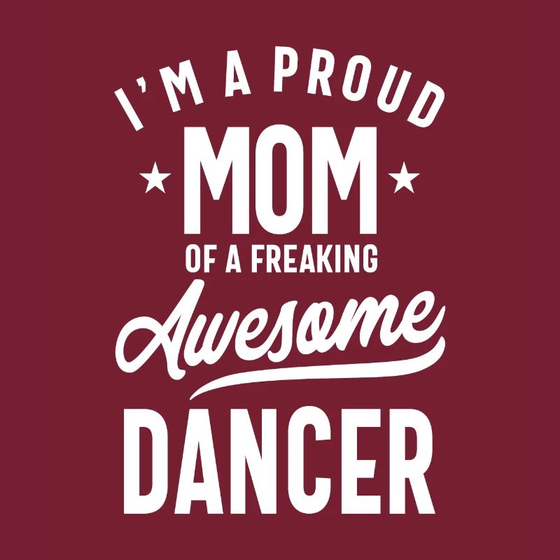 Stolze Mutter einer fantastischen Tänzerin | Muttergeschenk