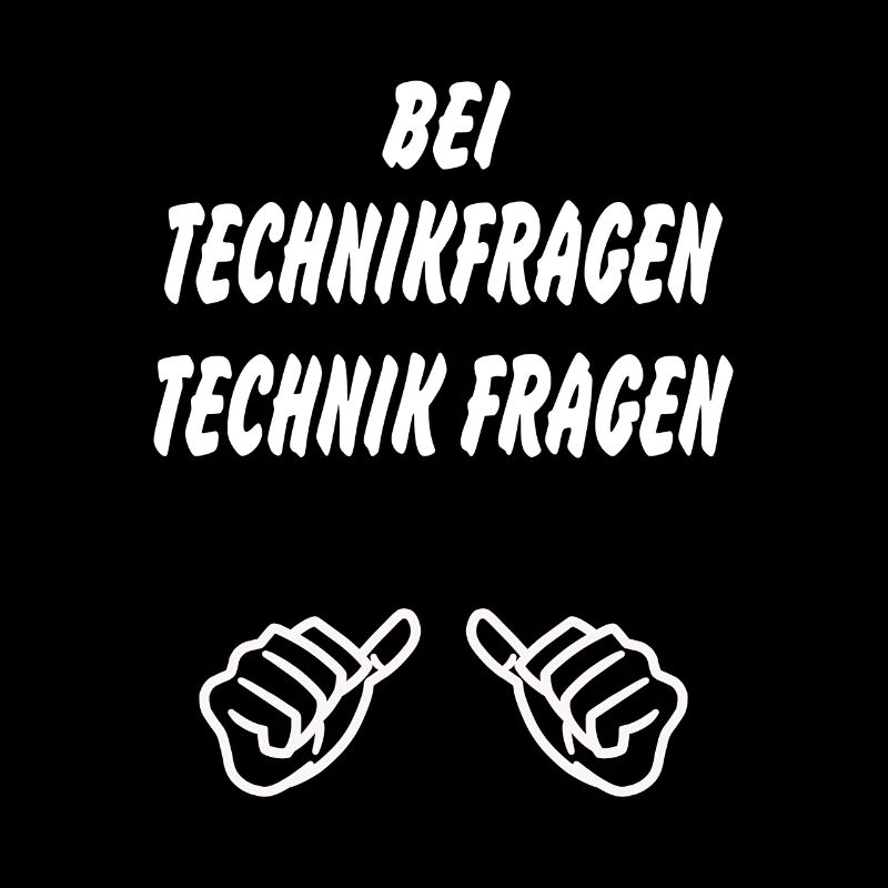 Techniker Spruch bei Technikfragen Technik fragen