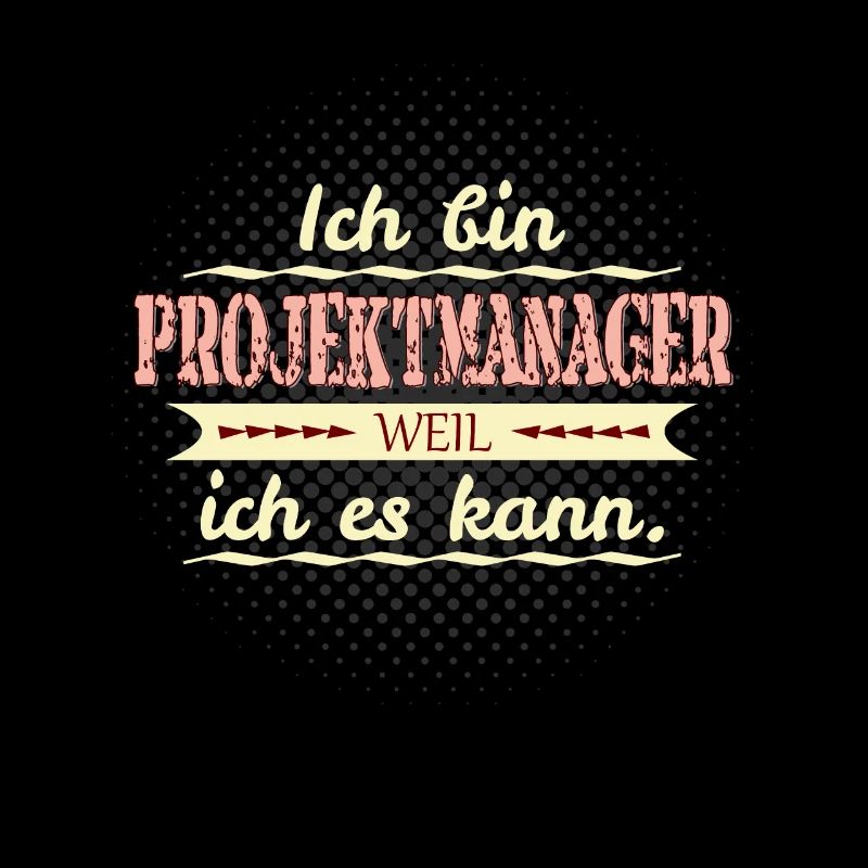 projektmanager weil ich es kann