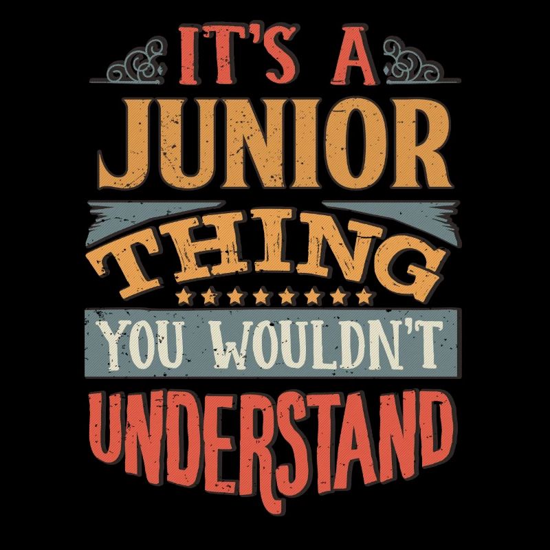It's A Junior Thing You Wouldnt Understand -