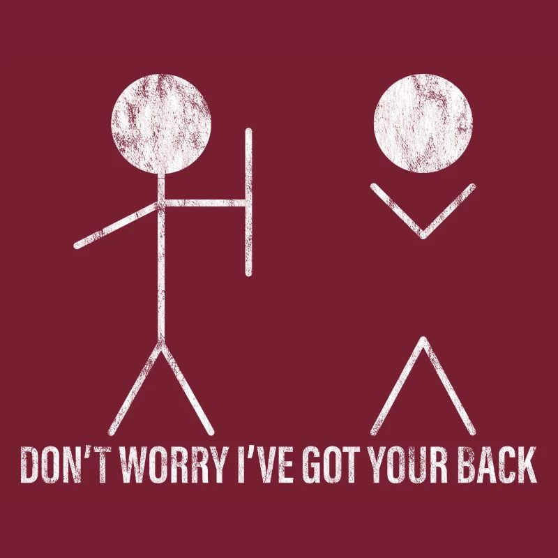 Don't Worry I've Got Your Back 3