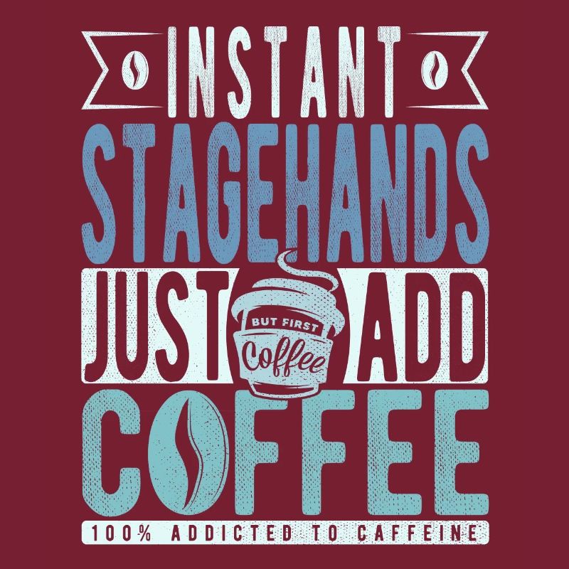 Stage worker coffee saying