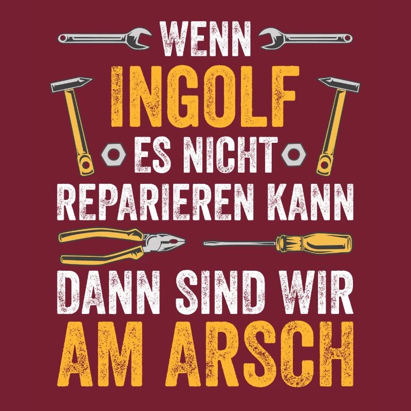 Lustiges Ingolf Handwerker Heimwerker Sprüche