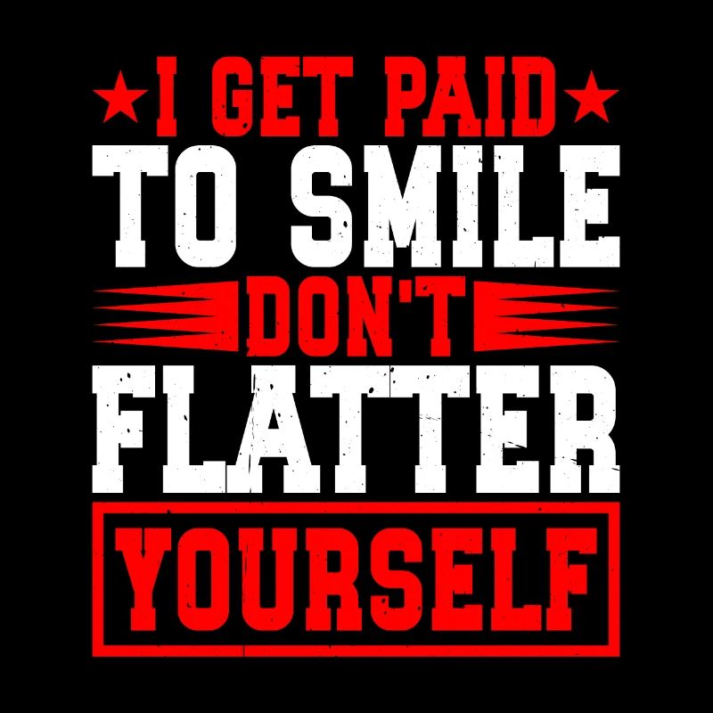 Je suis payé pour sourire, ne pas te flatter 2